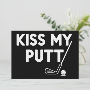 Küss meinen Putt Golf Lustige Witze Sarkastischer  Einladung