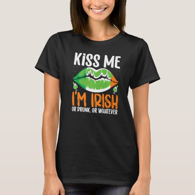 Küss mich auf Irisch oder Betrunken oder was auch  T-Shirt (Vorderseite)