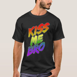 Küss mich Bruder Stolz Regenbogen Stolz Lgbt T-Shirt