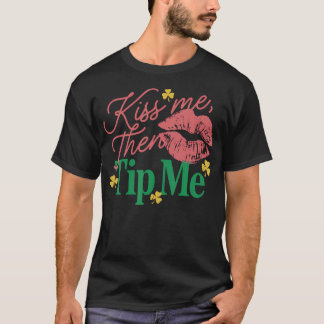 Küss mich, dann gib mir Trinkgeld Lustiger St. Pat T-Shirt