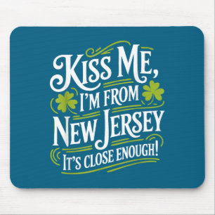 Küss mich, ich bin aus New Jersey Lustiger St. Pat Mousepad