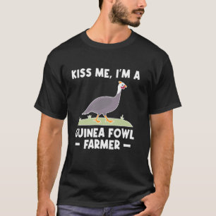 Küss mich, ich bin ein Perlhühnerfarmer T-Shirt