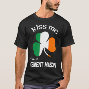 Küss mich, ich bin ein Zementmaurer Shamrock St. P T-Shirt