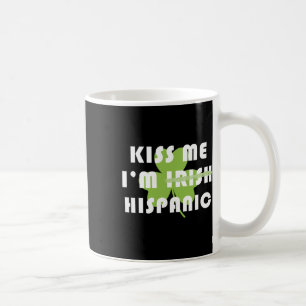 Küss mich, ich bin Hispanic und nicht Irisch Lusti Kaffeetasse