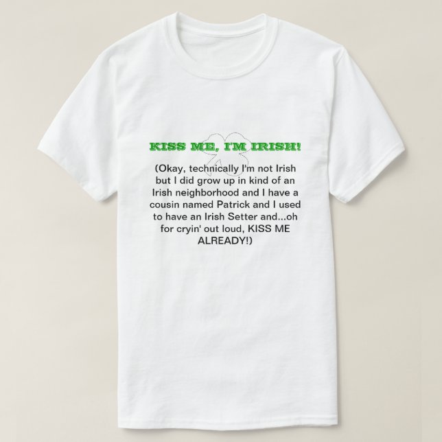 Küss mich, ich bin Irin! (beidseitig) T-Shirt (Design vorne)