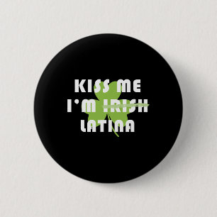 Küss mich, ich bin irisch Kleeblatt St. Patricks D Button