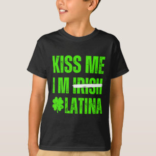 Küss mich, ich bin irische Latina - Lustige hispan T-Shirt