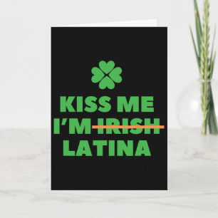 Küss mich, ich bin irische Latina Lustige Zitate C Karte