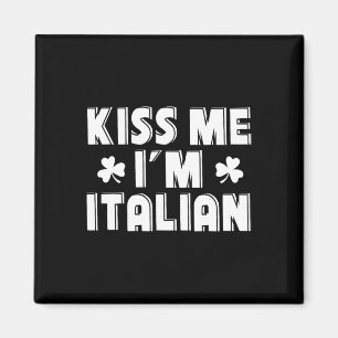 Küss mich, ich bin Italiener Lustiges St. Patricks Magnet