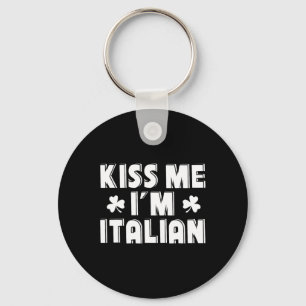 Küss mich, ich bin Italiener Lustiges St. Patricks Schlüsselanhänger