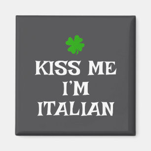 Küss mich, ich bin Italiener St. Patrick's Day Iri Magnet