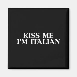 Küss mich, ich bin italienisches Hemd, lustiger St Magnet