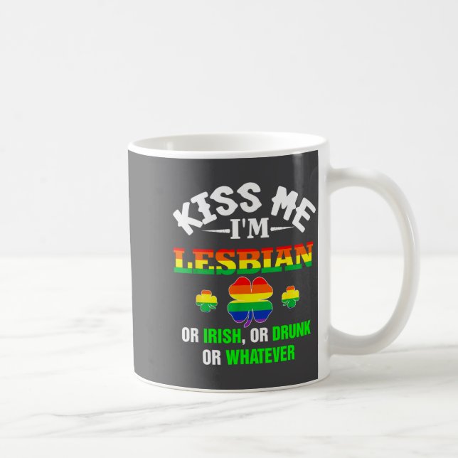 Küss mich, ich bin lesbisch, oder Irin, oder betru Kaffeetasse (Rechts)