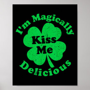Küss mich, ich bin magisch leckerer Shamrock St. P Poster