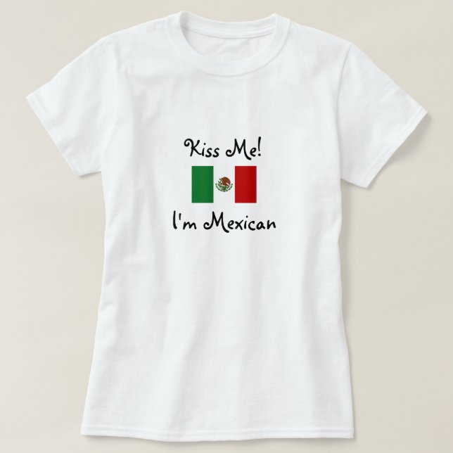 Küss mich! Ich bin Mexikaner T-Shirt (Design vorne)
