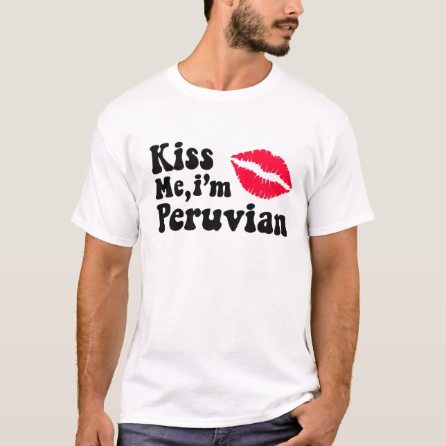 Küss mich, ich bin Peruaner T-Shirt (Vorderseite)