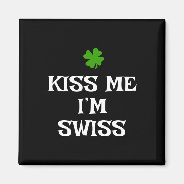 Küss mich, ich bin Schweizer St. Patrick's Day Iri Magnet (Vorne)