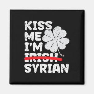 Küss mich, ich bin Syrer Lustiger St. Patrick's Da Magnet