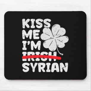 Küss mich, ich bin Syrer Lustiger St. Patrick's Da Mousepad