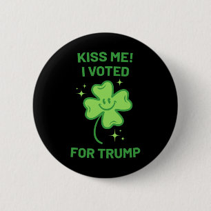 Küss mich, ich habe für Trump gestimmt Glücklicher Button