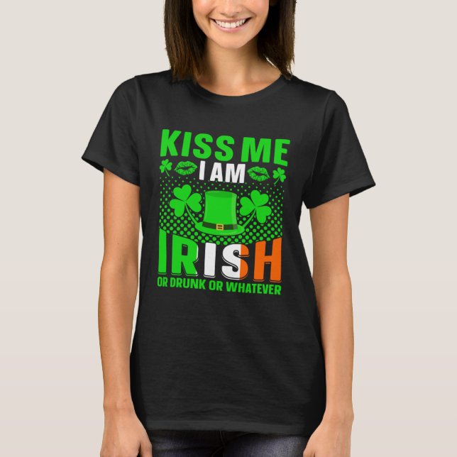 Küss mich im irischen oder betrunkenen oder was au T-Shirt (Vorderseite)