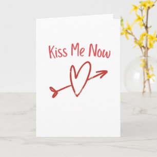 Küss mich jetzt Fette romantische Liebe Karte