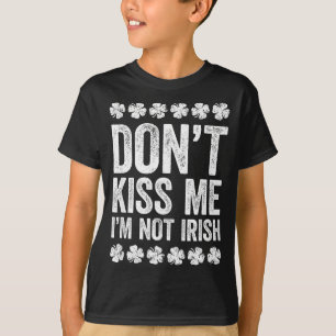 Küss mich nicht, ich bin nicht Irisch-Shirt Lustig T-Shirt