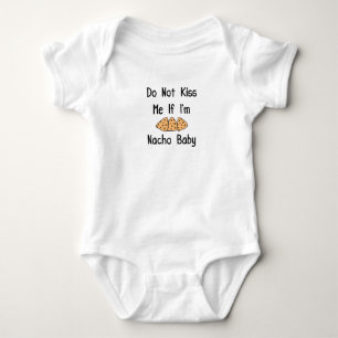 Küss mich nicht, wenn ich Nacho Baby Funny Baby bi Strampler