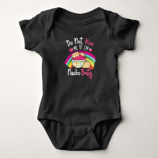 Küss mich nicht, wenn ich Nacho Baby Funny bin Baby Strampler