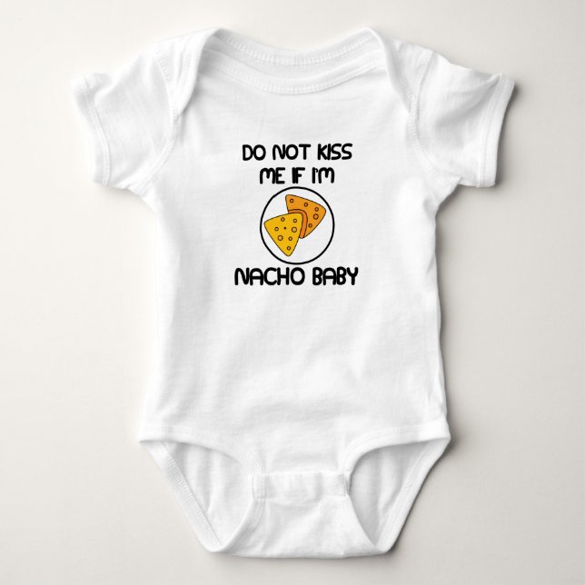 Küss mich nicht, wenn ich Nacho Baby Funny bin Baby Strampler (Vorderseite)