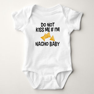 Küss mich nicht, wenn ich Nacho Baby Funny bin Strampler