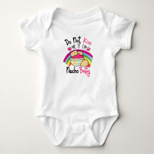 Küss mich nicht, wenn ich Nacho Baby Funny bin Strampler