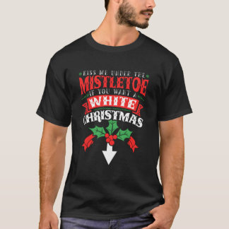 Küss mich unter dem Mistleton unangemessen 2021 T-Shirt