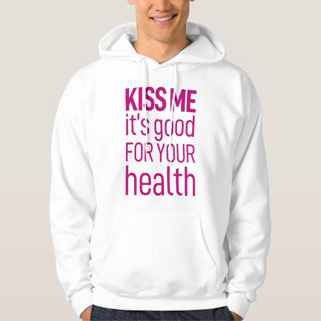 Küss mir, dass es gut für deine Gesundheit ist Hoodie (Vorderseite)