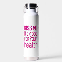 küss mir, dass es gut für deine Gesundheit ist.