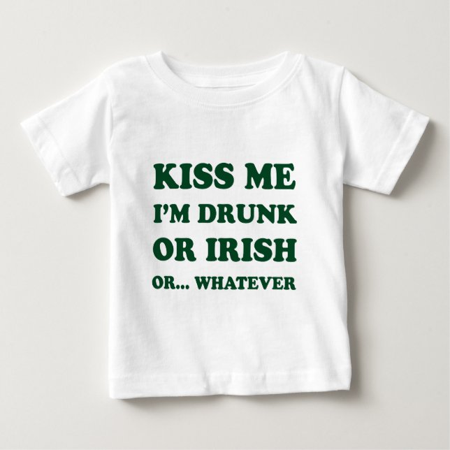 Küss mir, dass ich Betrunken bin Baby T-shirt (Vorderseite)