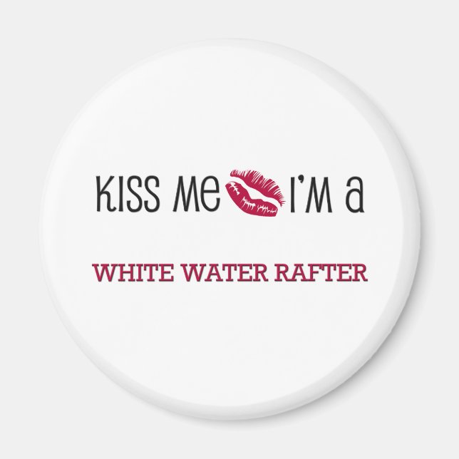 Küss mir, dass ich ein WEISSER WASSERRAFTER bin Magnet (Vorne)