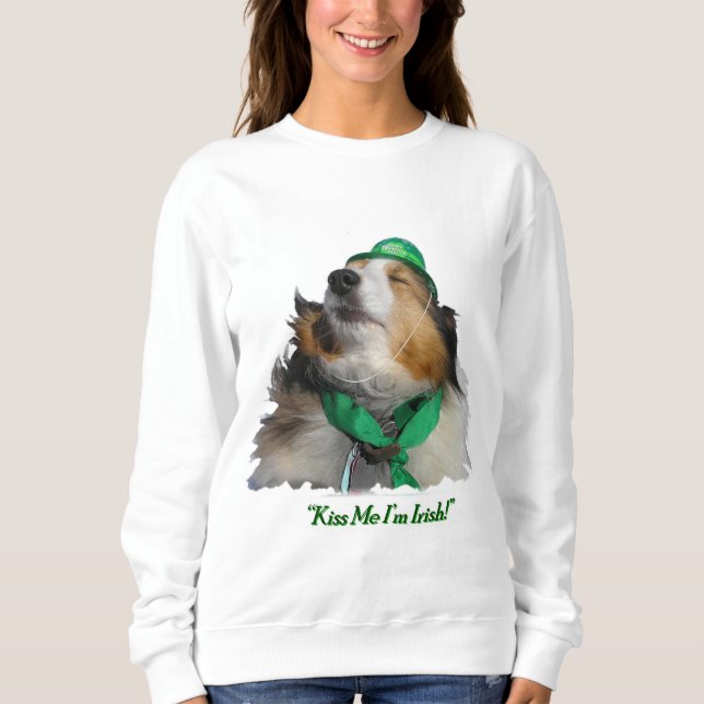 "Küss mir, dass ich irisch bin!" Sweatshirt (Vorderseite)