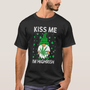 Kuss mir, ich bin der Niedliche Gnome Patrick's We T-Shirt