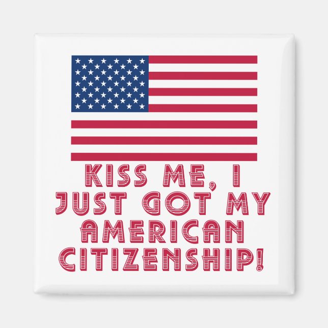 Küss mir, ich habe gerade meine amerikanische Staa Magnet (Vorne)