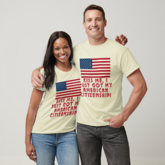 Küss mir, ich habe gerade meine amerikanische Staa T-Shirt