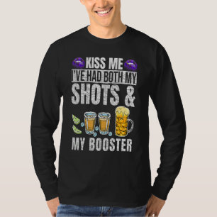 Küss mir, ich hatte sowohl meine Shots als auch Bo T-Shirt