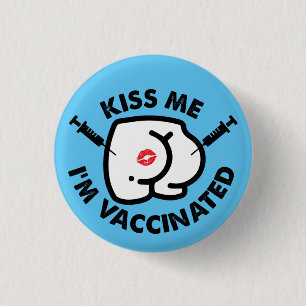 Kuss mir Im geimpften lustigen Hintern Impfung But Button