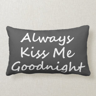 Küss mir immer Goodnight Lendenkissen