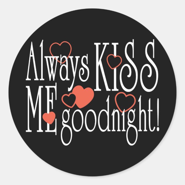 Küss mir immer Goodnight Runder Aufkleber (Vorderseite)