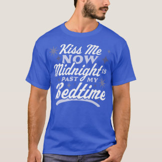 Kuss mir jetzt Mitternacht ist mein Bedtime glückl T-Shirt
