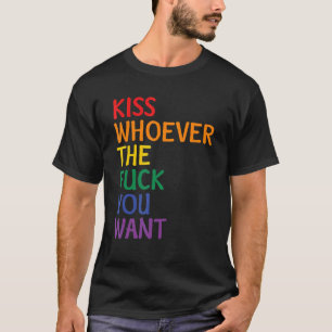 Küss wen du die Flagge des Regenbogenbruchs Will T-Shirt