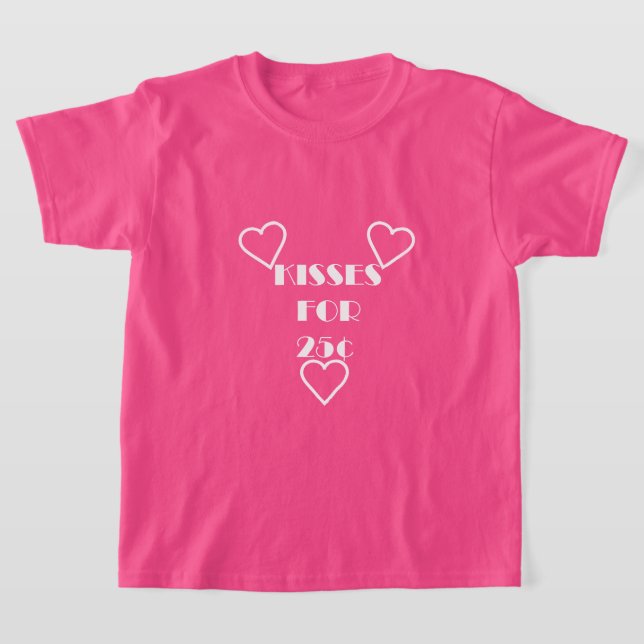 Küsse für 25 Cent - T - Shirt für Mädchen  (Ablage )