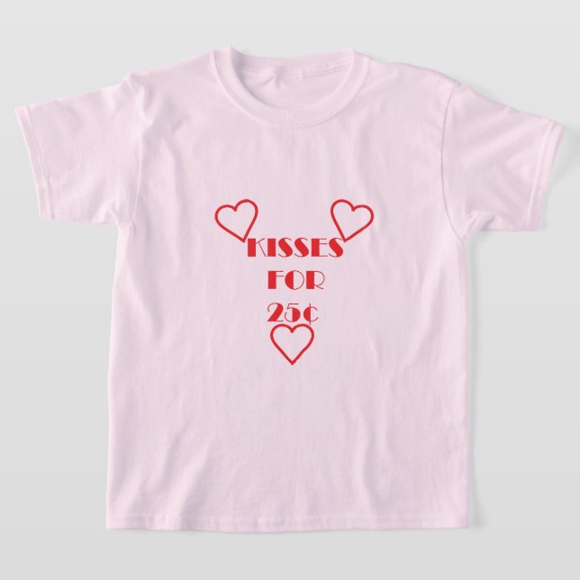 Küsse für 25 Cent - T - Shirt für Mädchen (Ablage )