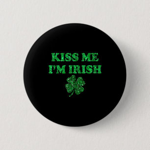 Küsse irische lustige Männer Frauen Kinder St. Pat Button
